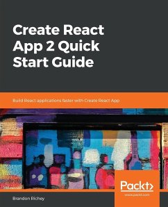 Create React App 2.0 Quick Start Guide - Richey, Brandon