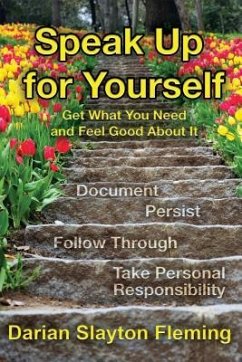 Speak Up for Yourself: Get What You Need and Feel Good about It - Fleming, Darian Slayton