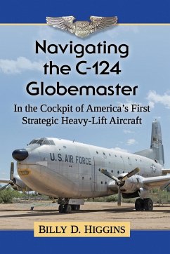 Navigating the C-124 Globemaster - Higgins, Billy D.