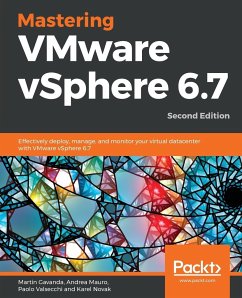Mastering VMware vSphere 6.7 -Second Edition - Gavanda, Martin; Mauro, Andrea; Valsecchi, Paolo