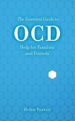 The Essential Guide to Ocd: Help for Families and Friends - Poskitt, Helen