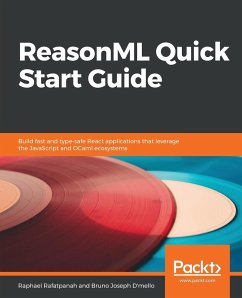 ReasonML Quick Start Guide - Rafatpanah, Raphael; Joseph D'Mello, Bruno