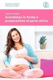 Gravidanza in Forma E Preparazione Al Parto Attivo: Corso Preparto Con La Zilgrei Respiro-Dinamica