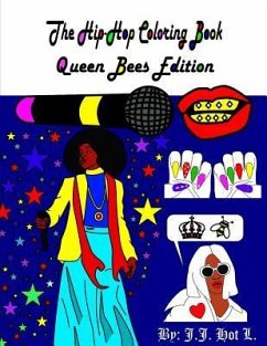 The Hip-Hop Coloring Book: Queen Bees Edition - L, J. J. Hot