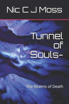 Tunnel of Souls-: The Realms of Death - Moss, Nic C. J.