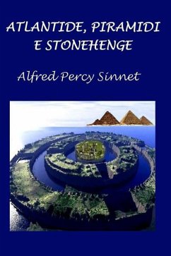 Atlantide, Piramidi e Stonehenge - Sinnet, Alfred Percy