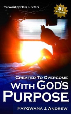 Created to Overcome: With God's Purpose - Andrew, Fayqwana J.