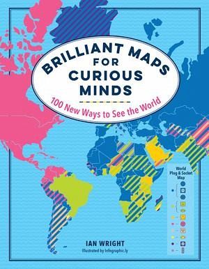 Brilliant Maps for Curious Minds Brilliant Maps for Curious Minds