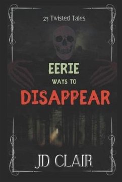 Eerie Ways to Disappear - Clair, Jd