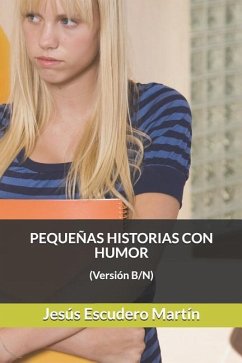 Pequeñas Historias Con Humor: (Versión B/N) - Escudero Martín, Jesús