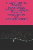 O Melhor Da Poesia Brasileira: ÍNTIMO & CÓDIGOS Poemas Inesquecíveis de Odenir Ferro