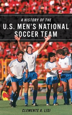 A History of the U.S. Men's National Soccer Team - Lisi, Clemente A