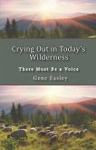 Crying Out in Today's Wilderness: There Must Be a Voice