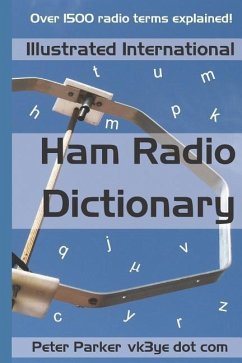 Illustrated International Ham Radio Dictionary - Parker, Peter