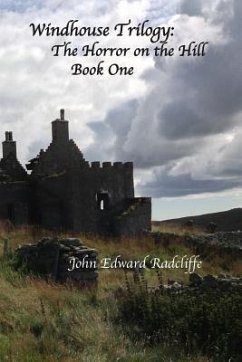 Windhouse Trilogy; Book 1: The Horror on the Hill - Radcliffe, John Edward