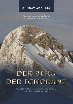 Der Berg der Ignoranz (eBook, ePUB) - Adelaja, Sunday