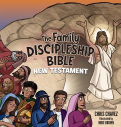 The Family Discipleship Bible - Chavez, Chris