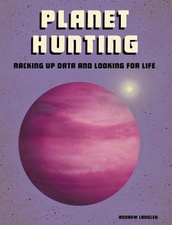 Planet Hunting: Racking Up Data and Looking for Life - Langley, Andrew