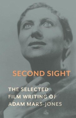 Second Sight: The Selected Film Writing of Adam Mars-Jones - Mars-Jones, Adam
