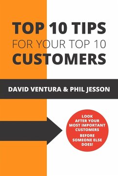 Top 10 Tips For Your Top 10 Customers - Ventura, David; Jesson, Phil