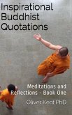 Inspirational Buddhist Quotations: Meditations and Reflections - Book One
