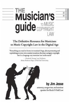 The Musician's Guide to Music Copyright Law - Jesse, Jim