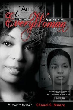 iAm Every Woman: Prisoner to Pastor's Wife - Moore, Chanel S.