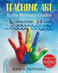 Teaching Art in the Primary Grades - Twitchell, Jerry E.