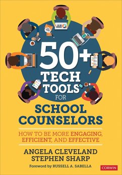 50+ Tech Tools for School Counselors - Cleveland, Angela; Sharp, Stephen