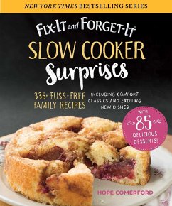 Fix-It and Forget-It Slow Cooker Surprises: 335+ Fuss-Free Family Recipes Including Comfort Classics and Exciting New Dishes - Comerford, Hope