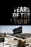 Tears of the Levant: tales from the wars in Syria and Iraq