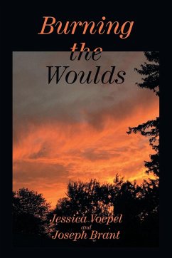 Burning the Woulds - Voepel, Jessica; Brant, Joseph