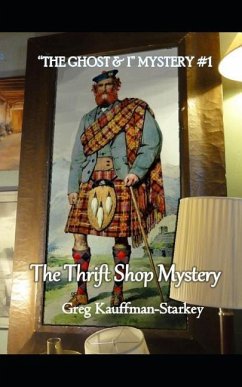 The Thrift Shop Mystery: The Ghost & I Mystery: Book #1 - Kauffman-Starkey, Greg