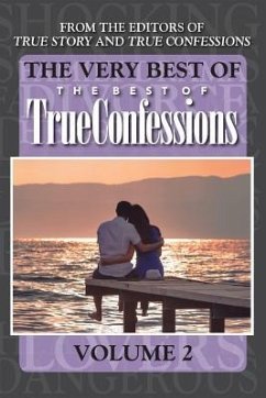 The Very Best of the Best of True Confessions, Volume 2 - Editors of True Story and True Confessio