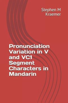 Pronunciation Variation in V and VC1 Segment Characters in Mandarin - Kraemer, Stephen M.