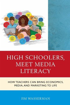 High Schoolers, Meet Media Literacy - Wasserman, Jim