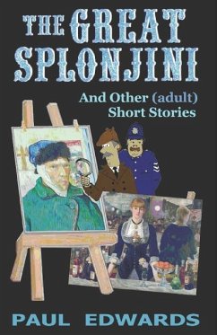 The Great Splonjini and Other (Adult) Short Stories - Edwards, Paul