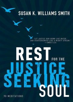 Rest for the Justice-Seeking Soul - Williams Smith, Susan K