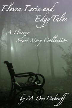 Eleven Eerie and Edgy Tales: A Horror Short Story Collection - Dubroff, M. Dee