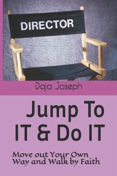 Jump to It & Do It: Move Out Your Own Way and Walk by Faith - Joseph, Daja