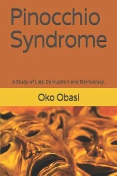 Pinocchio Syndrome: A Study of Lies, Corruption and Democracy. - Obasi, Oko