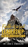 Faith-Based Leadership: When the Odds are Stacked Against You
