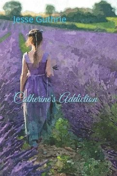 Catherine's Addiction - Guthrie, Jesse Hawkin