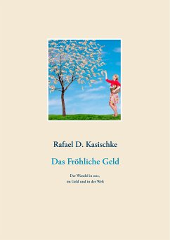 Das Fröhliche Geld (eBook, ePUB) - Kasischke, Rafael D.