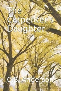 The Carpenter's Daughter - Anderson, C. B.