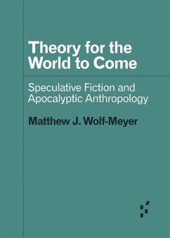 Theory for the World to Come - Wolf-Meyer, Matthew J.