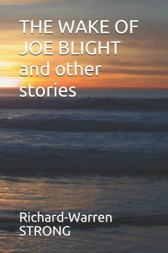 THE WAKE OF JOE BLIGHT and other stories - Strong, Richard Warren