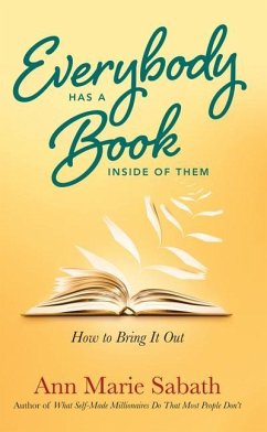 Everybody Has a Book Inside of Them - Sabath, Ann Marie (Ann Marie Sabath)