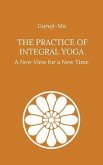 The Practice of Integral Yoga: A New View for a New Time