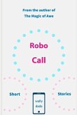 Robo Call: Short Stories